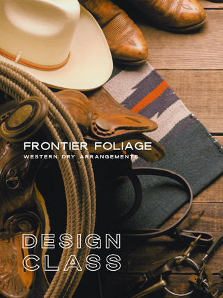 Floral Design Class: Frontier Foliages, Feb. 28 at 5:30 PM
