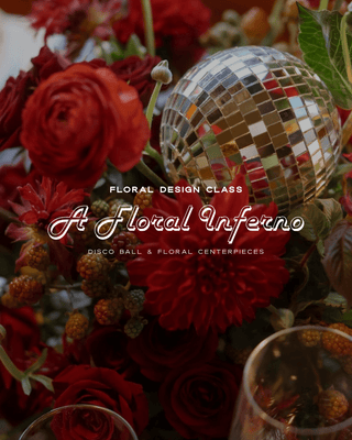 A Floral Inferno Flower Design Class: Wednesday, October 1 | 5:30 PM - Plum Sage Flowers