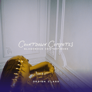 FLORAL DESIGN CLASS: Countdown Compotes, Dec. 30 at 5:30 PM - Plum Sage Flowers