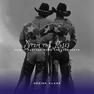 FLORAL DESIGN CLASS: Date Night - Stem the Roses, Jan. 10 at 5:30 PM - Plum Sage Flowers