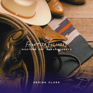 FLORAL DESIGN CLASS: Frontier Foliages, Jan. 22 at 5:30 PM - Plum Sage Flowers