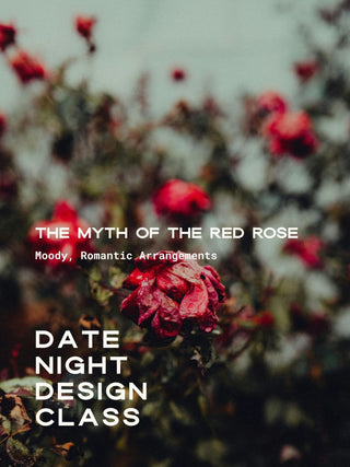 The Myth of the Red Rose | Date Night Floral Design Class in Denver | May 22 at 5:30 PM - Plum Social Events & Flowers