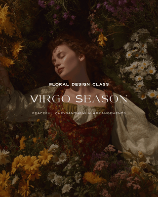 Virgo Season Flower Design Class: Saturday, September 6 | 10:30 AM - Plum Sage Flowers